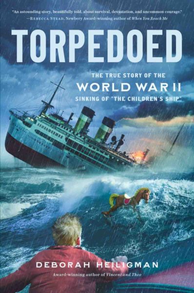 Book cover of “Torpedoed” by Deborah Heiligman. Photo by anonymous (date unknown). www.Amazon.com