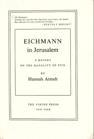 Original cover of Hanna Arendt’s book, “Eichmann in Jerusalem.” Photo by anonymous (c. 1963). PD-Ineligible for copyright. Wikimedia Commons.