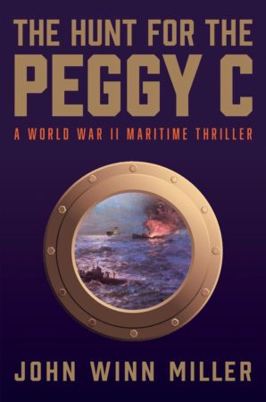 Cover of John Winn Miller’s novel, “The Hunt for the Peggy C.”