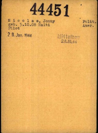 Inmate index card for Jonny Nicolas. It reflects his prisoner number (44451), birthdate, profession (pilot), arrival at KZ Buchenwald (29 Jan. 1944) and Mittelbau (28 Oct. 1944), and that he was an American political prisoner.